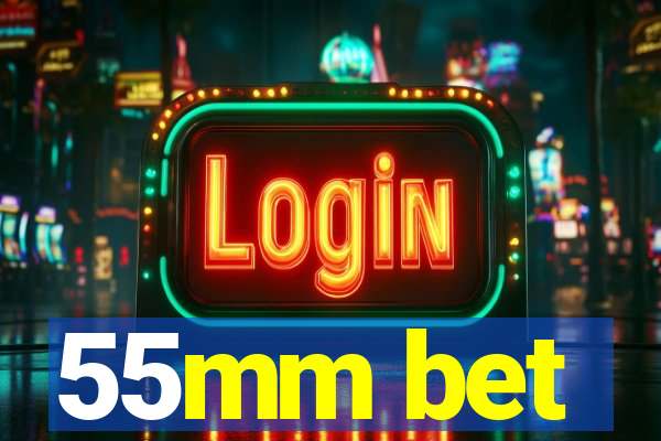 55mm bet